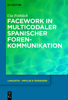 Facework in multicodaler spanischer Foren-Kommunikation - Uta Fr&ouml;hlich