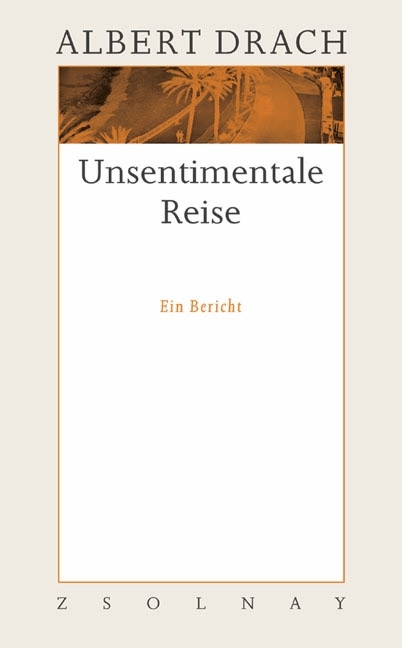Unsentimentale Reise - Albert Drach