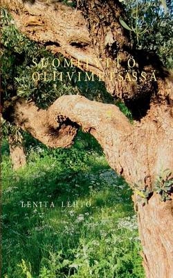Suomityttö oliivimetsässä - Lenita Lehto