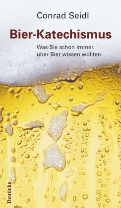 Bier-Katechismus - Conrad Seidl