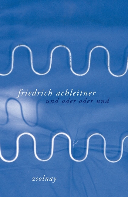 und oder oder und - Friedrich Achleitner