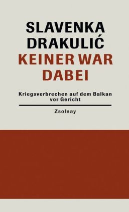Keiner war dabei - Slavenka Drakulic