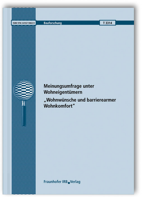 Meinungsumfrage unter Wohneigent&uuml;mern: Wohnw&uuml;nsche und barrierearmer Wohnkomfort. Abschlussbericht - Heike B&ouml;hmer, Janet Simon, Horst Helmbrecht