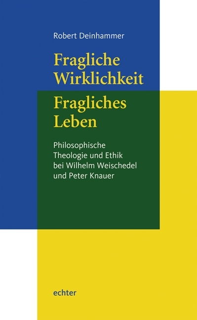 Fragliche Wirklichkeit - Fragliches Leben - Robert Deinhammer