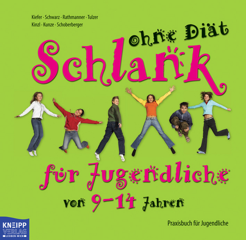 Schlank ohne Di&auml;t - Praxisbuch f&uuml;r Kinder 9 - 14 Jahre - Ingrid Kiefer