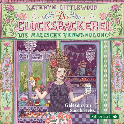 Die Gl&uuml;cksb&auml;ckerei 4: Die magische Verwandlung - Kathryn Littlewood
