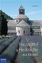Hausmittel & Heilkr&auml;uter aus Klosterk&uuml;chen - Agnes Baum