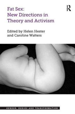 Fat Sex: New Directions in Theory and Activism - Helen Hester, Caroline Walters