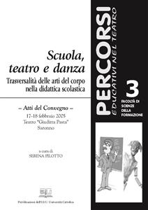 Scuola, teatro e danza. Trasversalit&agrave; delle arti del corpo nella didattica scolastica - Serena Pilotto