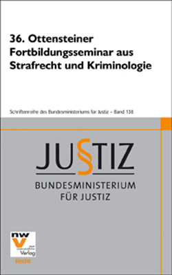 36. Ottensteiner Fortbildungsseminar aus Strafrecht und Kriminologie