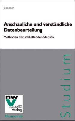 Anschauliche und verst&auml;ndliche Datenbeurteilung - Thomas Benesch, Karin Schuch