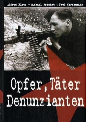 Opfer, T&auml;ter, Denunzianten - 