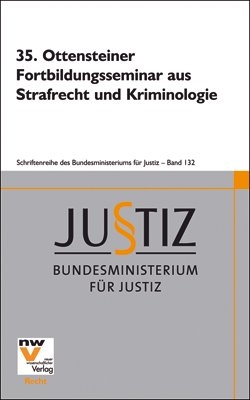 35. Ottensteiner Fortbildungsseminar aus Strafrecht und Kriminologie