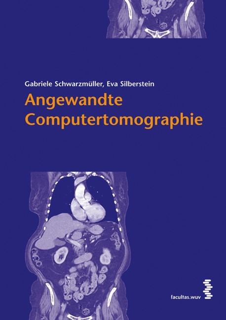 Angewandte Computertomographie - Gabriele Schwarzm&uuml;ller, Eva Silberstein