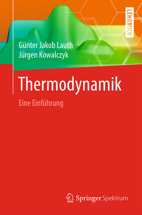 Thermodynamik - Günter Jakob Lauth, Jürgen Kowalczyk
