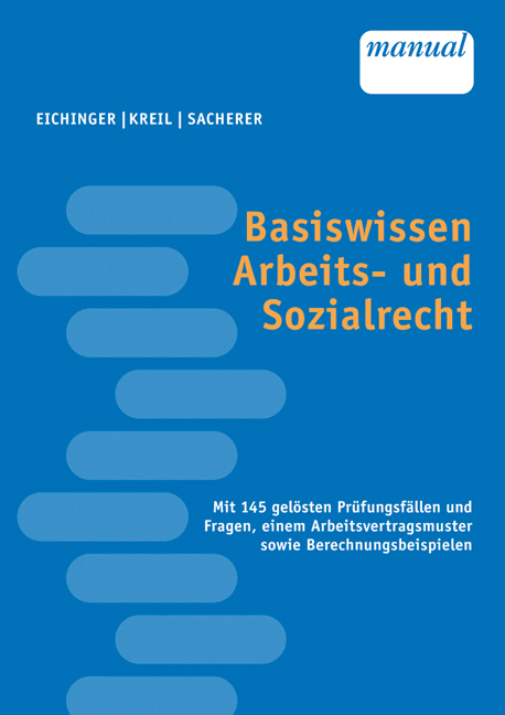 Basiswissen Arbeits- und Sozialrecht - Julia Eichinger, Linda Kreil, Remo Sacherer