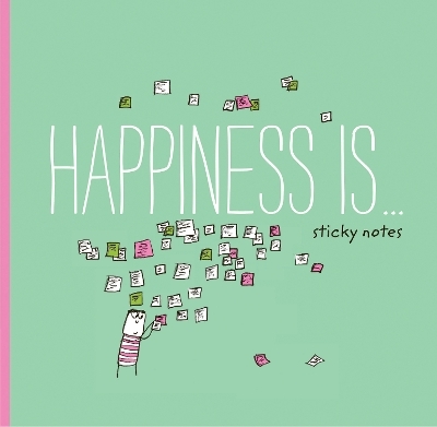 Happiness Is... Sticky Notes - Lisa Swerling, Ralph Lazar