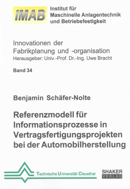 Referenzmodell f&uuml;r Informationsprozesse in Vertragsfertigungsprojekten bei der Automobilherstellung - Benjamin Sch&auml;fer-Nolte