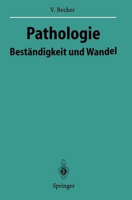 Pathologie, Best&auml;ndigkeit und Wandel - Volker Becker