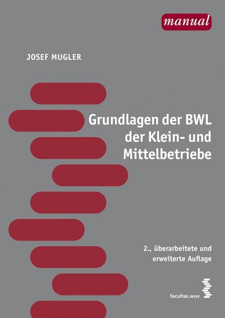 Grundlagen der BWL der KLein- und Mittelbetriebe - Josef Mugler