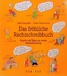 Das fr&ouml;hliche Rechtschreibbuch - Bernd Badegruber, Johann Pucher-Pacher