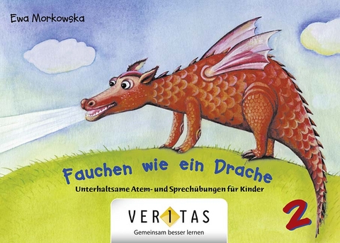 Unterhaltsame Atem- und Sprech&uuml;bungen f&uuml;r Kinder / Fauchen wie ein Drache - Ewa Morkowska