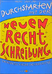 Durchstarten mit der neuen Rechtschreibung