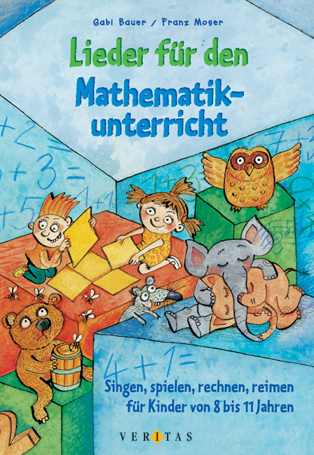 Lieder f&uuml;r den Mathematikunterricht - Gabriele Bauer-Herland, Franz Moser
