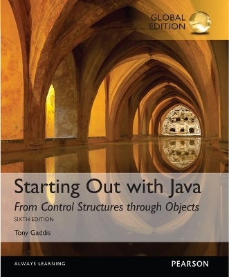Starting Out with Java: From Control Structures through Objects + MyLab Programming with Pearson eText, Global Edition - Tony Gaddis