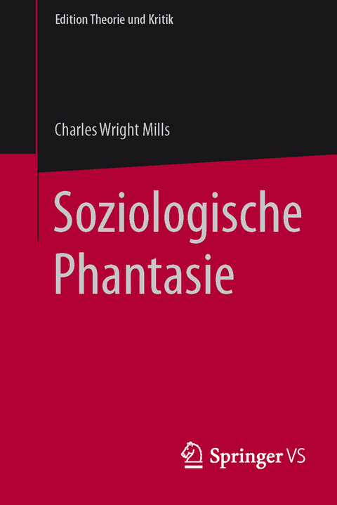 Soziologische Phantasie - Charles Wright Mills