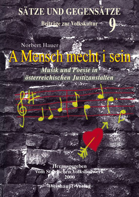 S&auml;tze und Gegens&auml;tze - Beitr&auml;ge zur Volkskultur / A Mensch mecht i sein... - Norbert Hauer