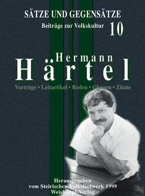 S&auml;tze und Gegens&auml;tze - Beitr&auml;ge zur Volkskultur / Vortr&auml;ge, Leitartikel, Reden, Glossen, Zitate... - Hermann H&auml;rtel