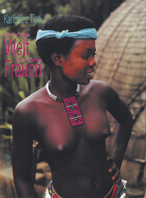 Sch&ouml;ne Welt - Sch&ouml;ne Frauen - Karlheinz Tinti