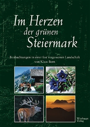 Im Herzen der gr&uuml;nen Steiermark - Klaus Born