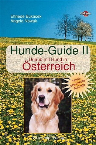 Hunde-Guide. Urlaub mit Hunden in &Ouml;sterreich - Elfriede Bukacek, Angela Nowak