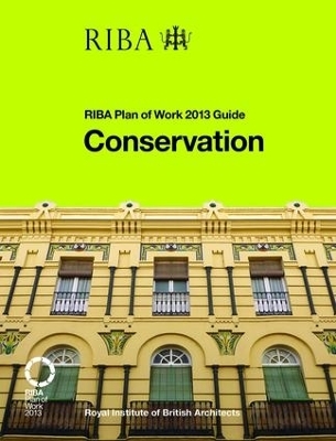 Conservation: RIBA Plan of Work 2013 Guide - Hugh Feilden