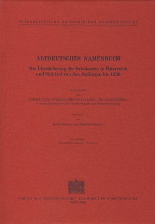 Altdeutsches Namenbuch. Die Überlieferung der Ortsnamen in Österreich... / Altdeutsches Namenbuch. Die Überlieferung der Ortsnamen in Österreich...