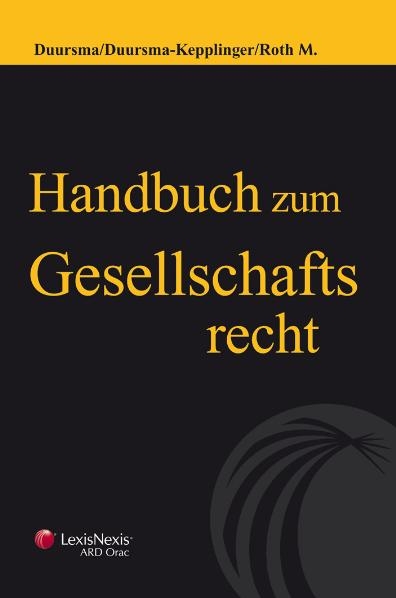 Handbuch zum Gesellschaftsrecht - Dieter Duursma, Henriette Duursma-Kepplinger, Marianne Roth