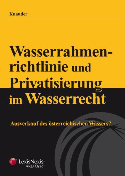 Wasserrahmenrichtlinie und Privatisierung im Wasserrecht - Christian Knauder