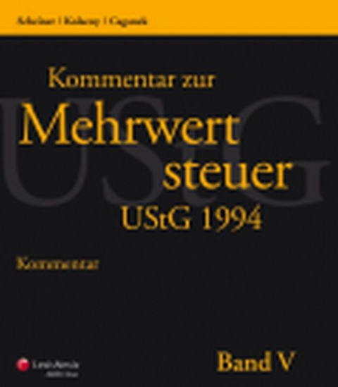Kommentar zur Mehrwertsteuer - UStG 1994. Loseblattwerk - Michael Scheiner, Peter Kolacny, Emil Caganek, Heidemarie Zehetner, Johann Hinterleitner