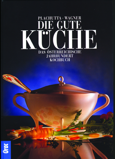 Die gute K&uuml;che - Ewald Plachutta, Christoph Wagner, Renate Wagner