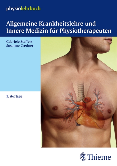 Allgemeine Krankheitslehre und Innere Medizin für Physiotherapeuten - Gabriele Steffers, Susanne Credner