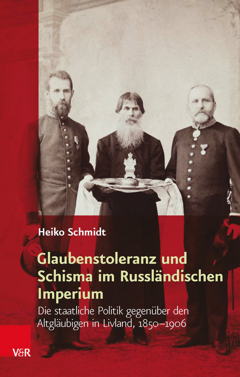 Glaubenstoleranz und Schisma im Russl&auml;ndischen Imperium - Heiko Schmidt