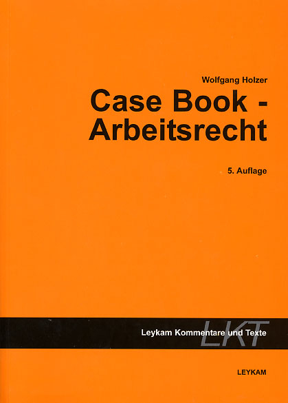 Case Book - Arbeitsrecht - Wolfgang Holzer