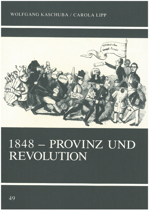 1848 - Provinz und Revolution - Wolfgang Kaschuba, Carola Lipp