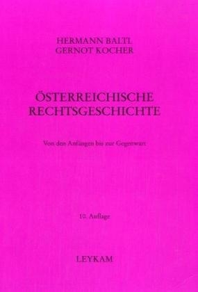 &Ouml;sterreichische Rechtsgeschichte - Hermann Baltl, Gernot Kocher