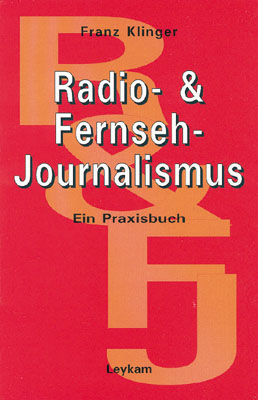 Radio- und Fernseh-Journalismus - Franz Klinger