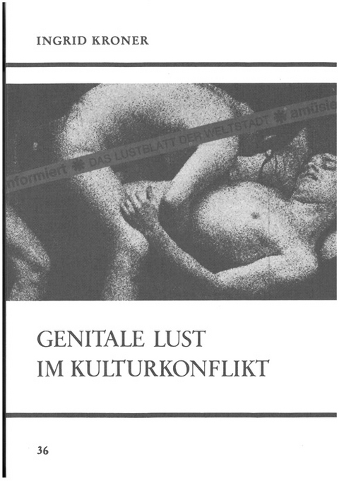 Genitale Lust im Kulturkonflikt - Ingrid Kroner