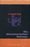 Die &uuml;berentwickelten Nationen - Leopold Kohr