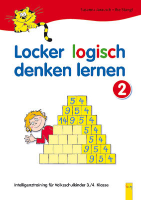 Locker logisch denken lernen 2 - Intelligenztraining f&uuml;r Volksschulkinder - Susanna Jarausch, Ilse Stangl